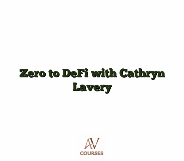 Zero to DeFi with Cathryn Lavery