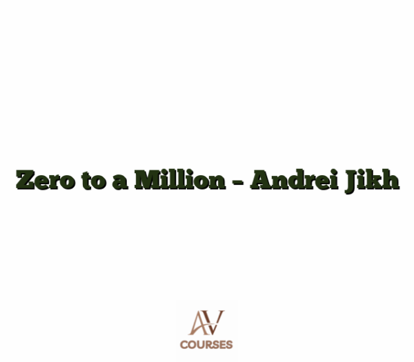 Zero to a Million - Andrei Jikh