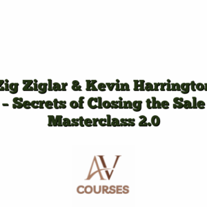 Zig Ziglar & Kevin Harrington - Secrets of Closing the Sale Masterclass 2.0