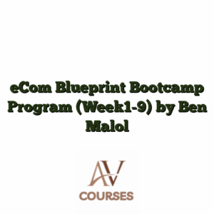 eCom Blueprint Bootcamp Program (Week1-9) by Ben Malol
