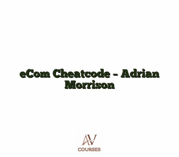 eCom Cheatcode - Adrian Morrison