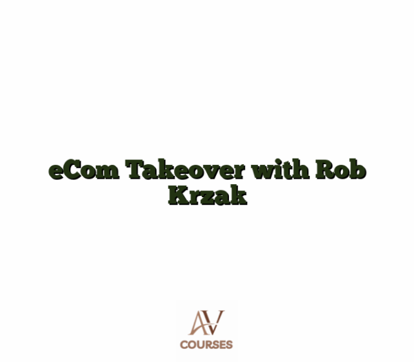 eCom Takeover with Rob Krzak