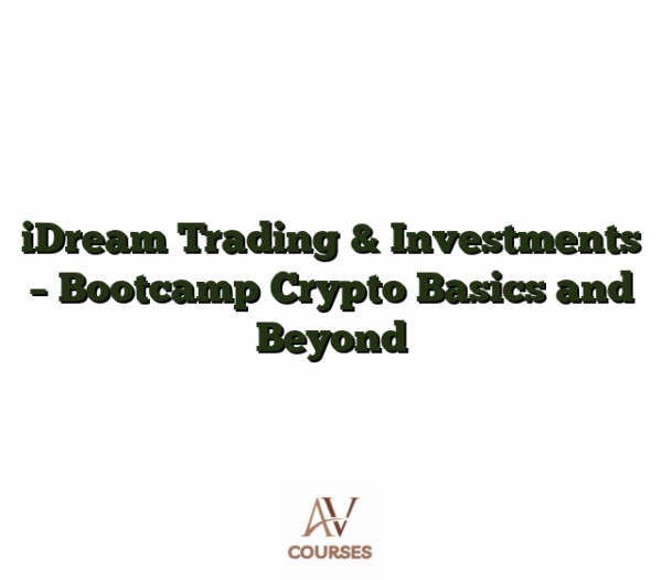 iDream Trading & Investments - Bootcamp Crypto Basics and Beyond