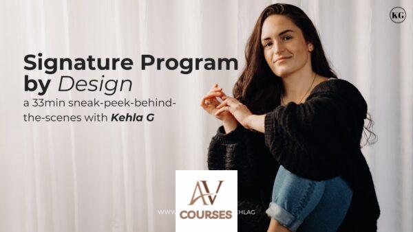 Design by Kehla G - Signature Program