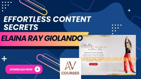 Elaina Ray Giolando - Effortless Content Secrets