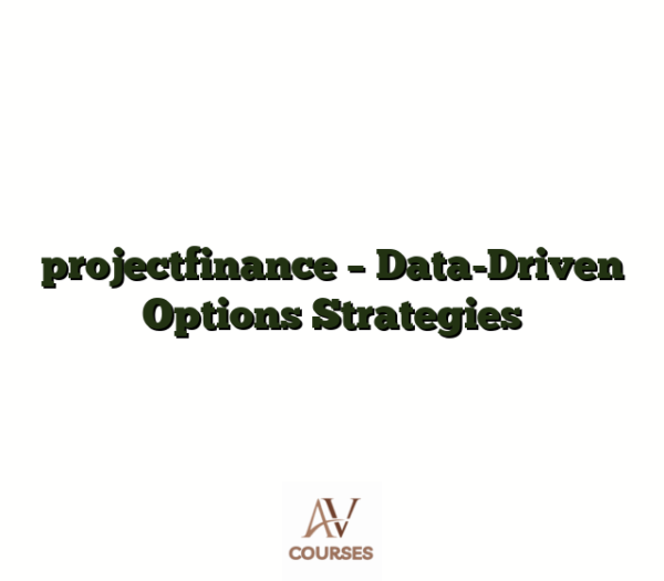 projectfinance - Data-Driven Options Strategies