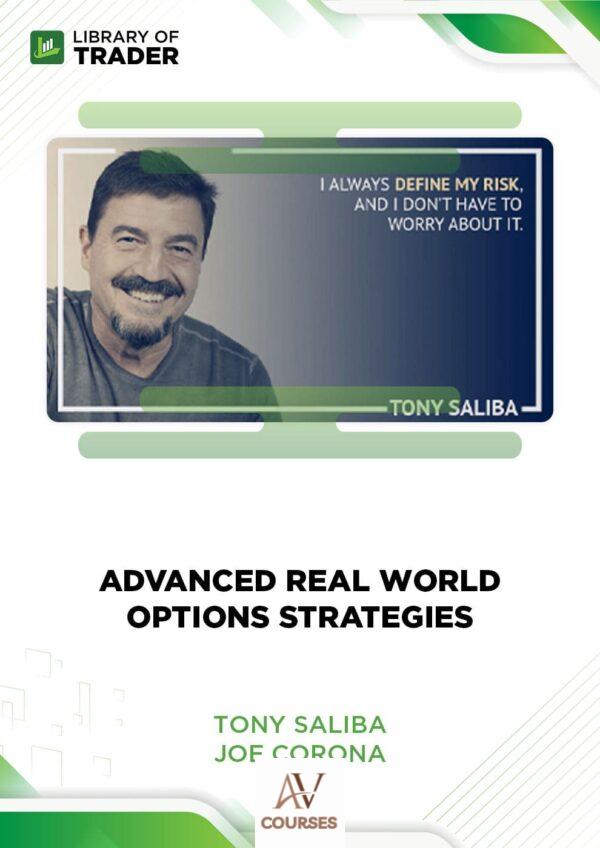 Advanced Real World Options Strategies – Tony Saliba & Joe Corona