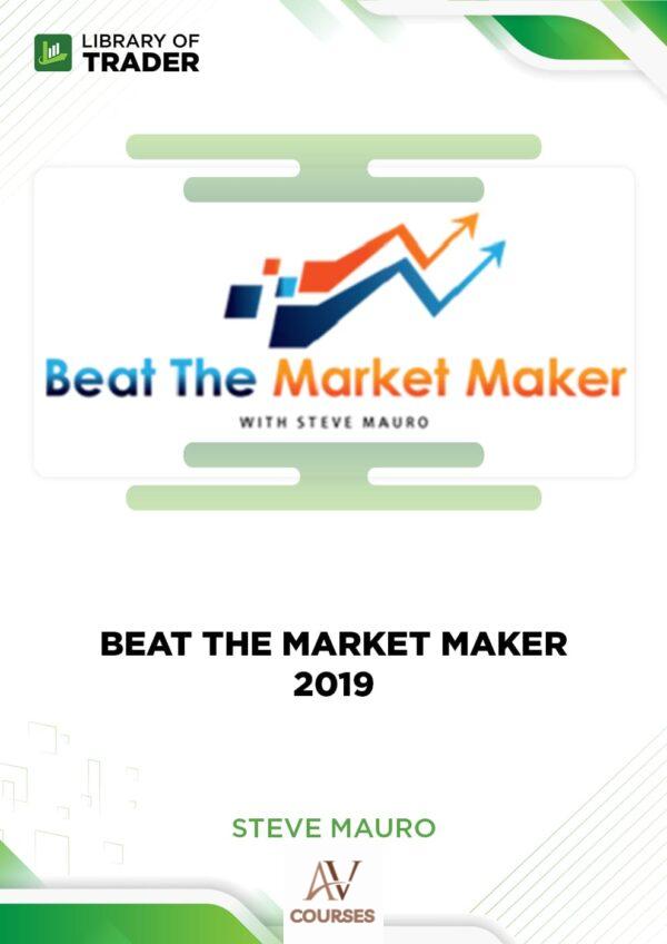 Beat The Market Maker 2019 – Steve Mauro