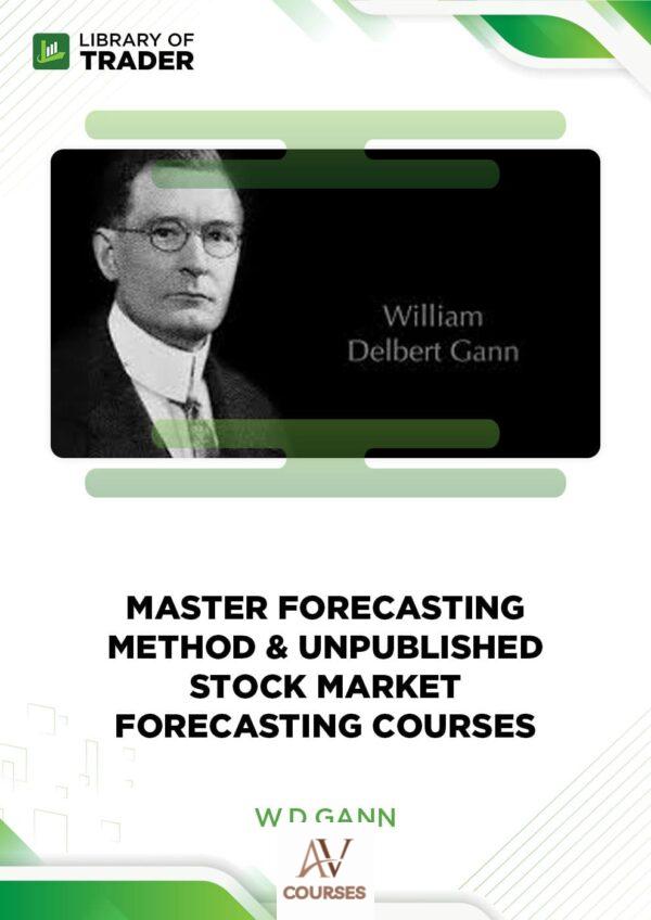 Master Forecasting Method & Unpublished Stock Market Forecasting Courses – W.D.Gann