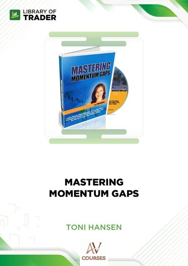 Mastering Momentum Gaps – Toni Hansen