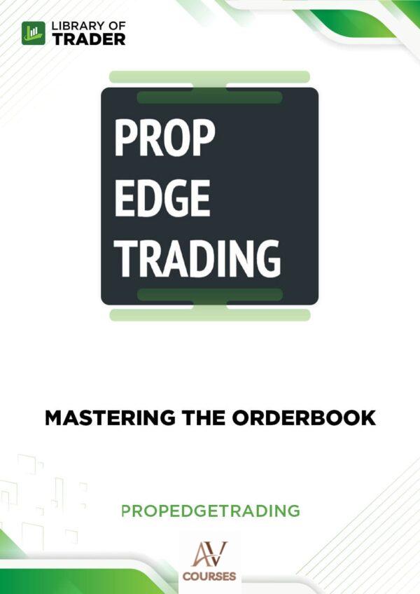 Mastering the Orderbook – Propedgetrading