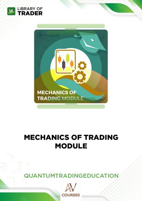 Mechanics of Trading Module – Quantum Trading Education
