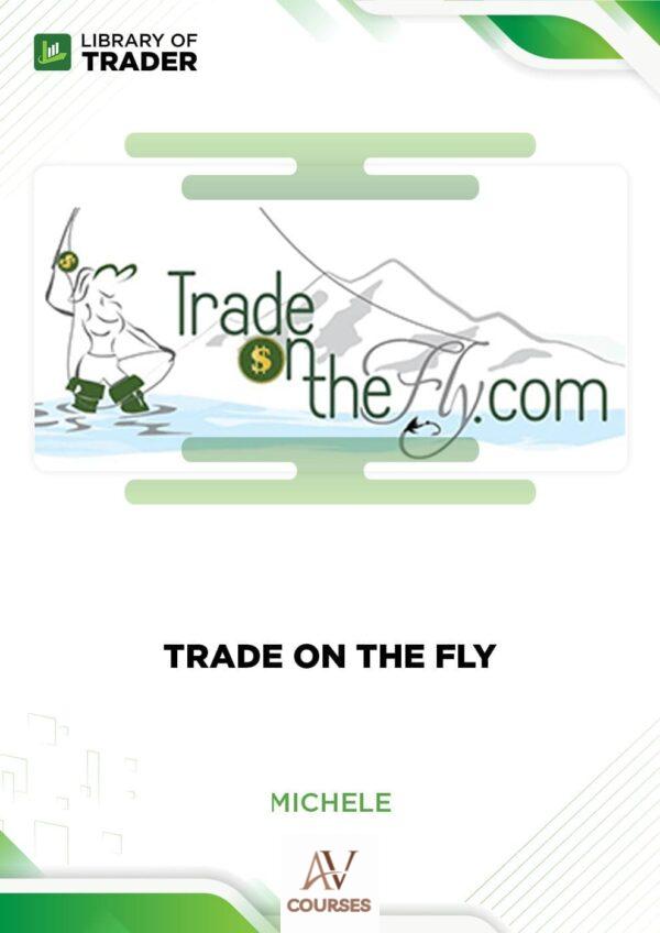 Michele – Trade on the Fly