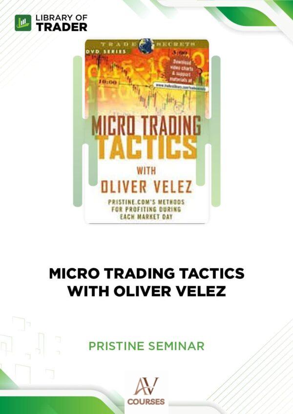 Micro Trading Tactics with Oliver Velez – Pristine Seminar