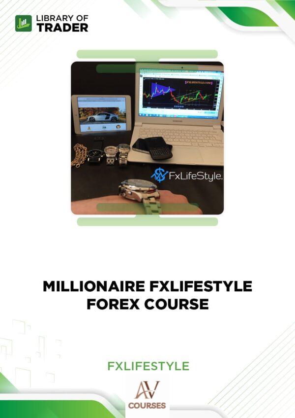Millionaire Fxlifestyle Forex Course – Fxlifestyle