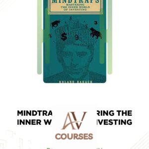 Mindtraps: Mastering the Inner World of Investing – Roland Barach