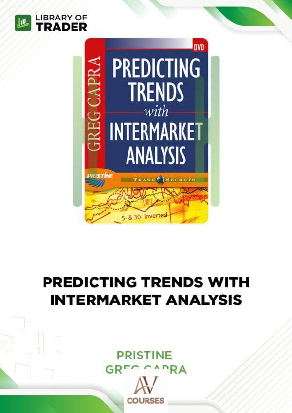 Predicting Trends with Intermarket Analysis – Greg Capra