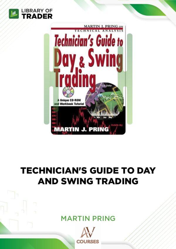 Technician’s Guide to Day and Swing Trading – Martin J. Pring