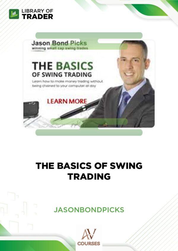 The Basics of Swing Trading – Jason Bond Picks