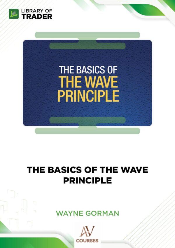 The Basics of the Wave Principle – Elliott Wave International