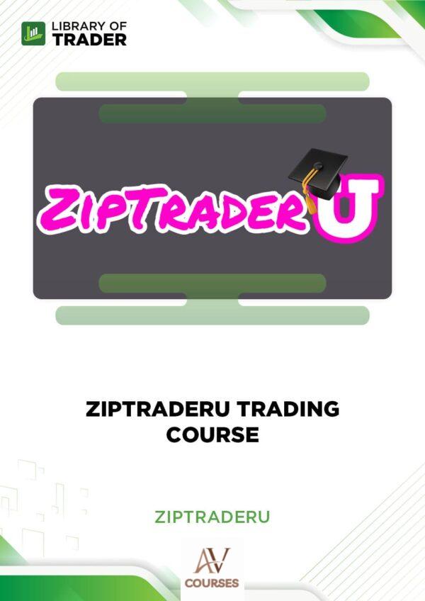 ZipTraderU Trading Course – ZipTraderU